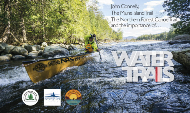 John Connelly, The Maine Island Trail The Northern Forest Canoe Trail, and the importance of… water trails