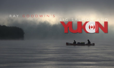 Ray Goodwin’s Big Salmon and Yukon