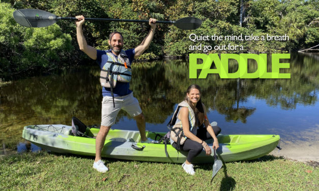Quiet the mind, take a breath and go out for a paddle