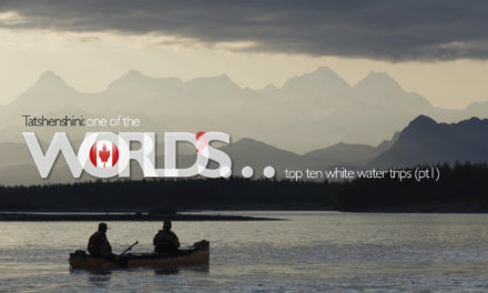 Tatshenshini: one of the world’s top ten white water trips (pt1)