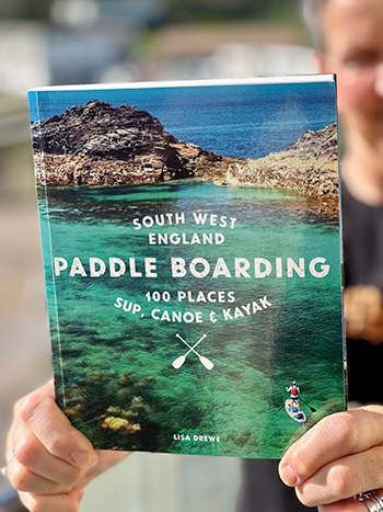 South West England Paddle Boarding – 100 Places to SUP, Canoe & Kayak